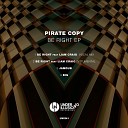 Pirate Copy feat Liam Craig - Be Right Vocal Mix