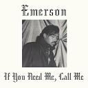 Emerson - Why Are You so Cold