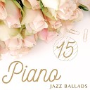 Jazz Instrumental Relax Center - Piano Jazz Ballads