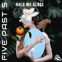 Five Past 5 - Hold Me Close Radio Edit