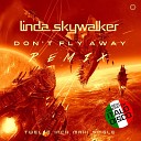 Linda Skywalker - Don t Fly Away Short Vocal Club Mix Radio…