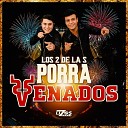 Los 2 de la S - Porra Venados