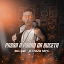 DJ NIZA MPC feat mc gw - Passa a Porr4 da Bucet4