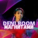 Deni Boom - Магнитами