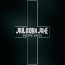 Jail Born Jane - Grave Rock