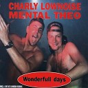 Charly Lownoise Mental Theo - Wonderful Days Radio Edit