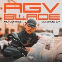MC Cortez Dj David LP - Agv Blade