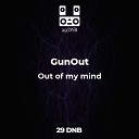GunOut - Out of my mind Radio Edit