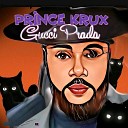 Prince Krux - Gucci Prada