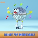 INSAER - Bright Pop Engine Dance