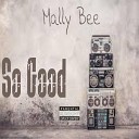 Mally bee - So Good