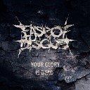 Ease of Disgust - Your Glory Is Dead