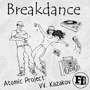 Atomic Project VV Kazakov - Breakdance