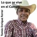Tom s Enrique Ferrer - Lo Que Se Vive En El Campo