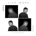 VictorRosato - Live More