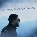 Sevak Poghosyan - Im Ushg U Mitqe Du Es