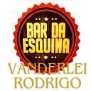 Vanderlei Rodrigo - Bar da Esquina