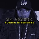 Mc Sombra TDS - Forma Diferente