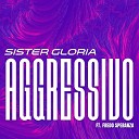 Sister Gloria feat Fredo Speranza - Aggressivo