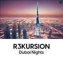 R3KURSION - Dubai Nights
