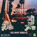 Island Breez Bagga cash - Greatness