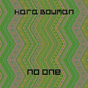 Kara Bowman - No One Original mix