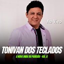 Tonivan dos Teclados - Estou s Ao Vivo