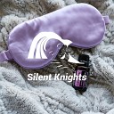 Silent Knights - Essential Mellow Sleep Music