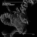 Jay Vanilla - Actually Urgent