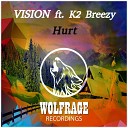 VISION feat K2 Breezy - Hurt