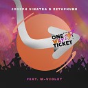 Joseph Sinatra Zetaphunk feat M Violet - One Way Ticket Radio Edit