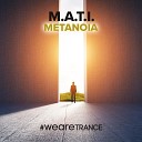 M A T I - Metanoia Radio Mix