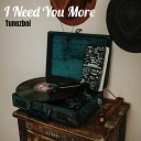 Tunezboi - I Need You More