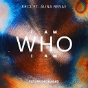 KRCL feat Alina Renae - I Am Who I Am Extended Mix