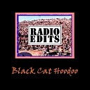 Black Cat Hoodoo - Gone Midnight Radio Edit