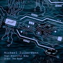 Michael Zuckermann - Your Beautiful Body Under the Rain Radio Mix