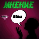 Milsi - Мнение