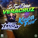 Sonido Super Lucky KUMBIA FLOW - Se Fue para Veracruz En Vivo