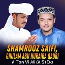 Shamrooz Saifi Ghulam Abu Huraira Qadri - A Tan Vi Ali A S Da