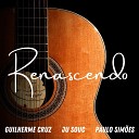 Ju Souc feat Paulo Sim es Guilherme Cruz - Renascendo