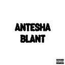 ANTESHA - BLANT