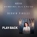 Renata Pirelli - Derrama Tua Un o Ac stico Playback