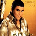 Churo Diaz - Voy a Buscarme Otra