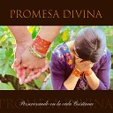 Promesa Divina - Te Cantamos Con Amor