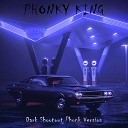 PHONKY KING - Dark Shootout Phonk Version
