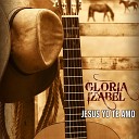 GLORIA IZABEL - Jesus Yo Te Amo