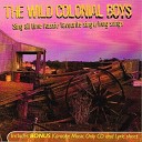 Wild Colonial Boys - Kookaburra Sits in the Old Gumtree