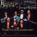Escala Show de Jorge Garay - La Vida Sin Ti