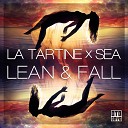 La Tartine feat SEA - Lean and Fall