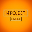 I PROJECT - GIVE ME